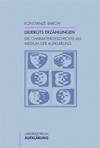 Diderots Erzählungen. Die Charaktergeschichte als Medium der Aufklärung