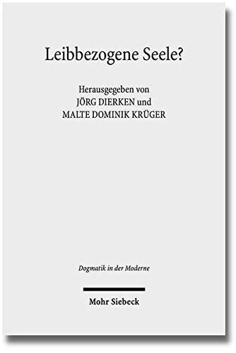 Leibbezogene Seele?: Interdisziplinäre Erkundungen eines kaum noch fassbaren Begriffs