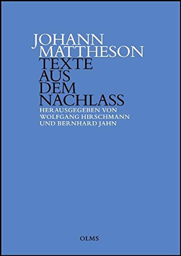 Johann Mattheson: Texte aus dem Nachlass