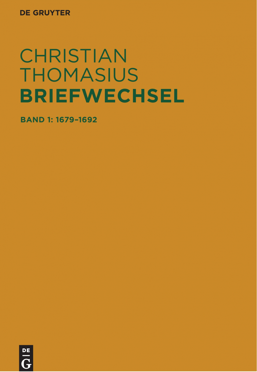 Christian Thomasius: Briefwechsel. Historisch-kritische Edition, Bd. 1: 1679–1692